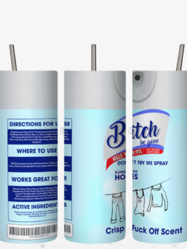 Bitch be Gone Spray